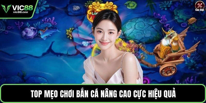 Top mẹo chơi bắn cá nâng cao cực hiệu quả